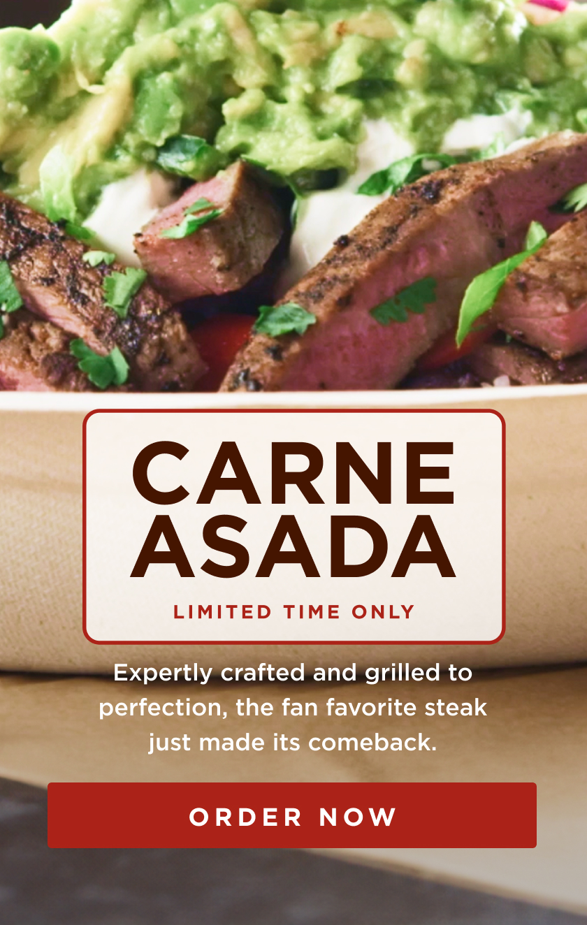 Carne Asada. Limited time only. Expertly crafted and grilled to perfection