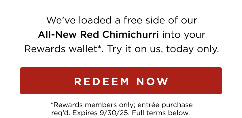 White background with headline: ‘We’ve loaded a free side of our all-new Red Chimichurri into your Rewards wallet.* Try it on us, today only.’ Large red ‘Redeem Now’ button below.