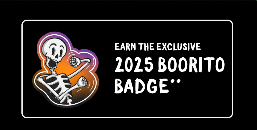 EARN THE EXCLUSIVE 2025 BOORITO BADGE**