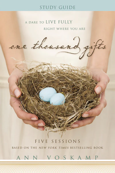 One Thousand Gifts Bible Study Guide:
