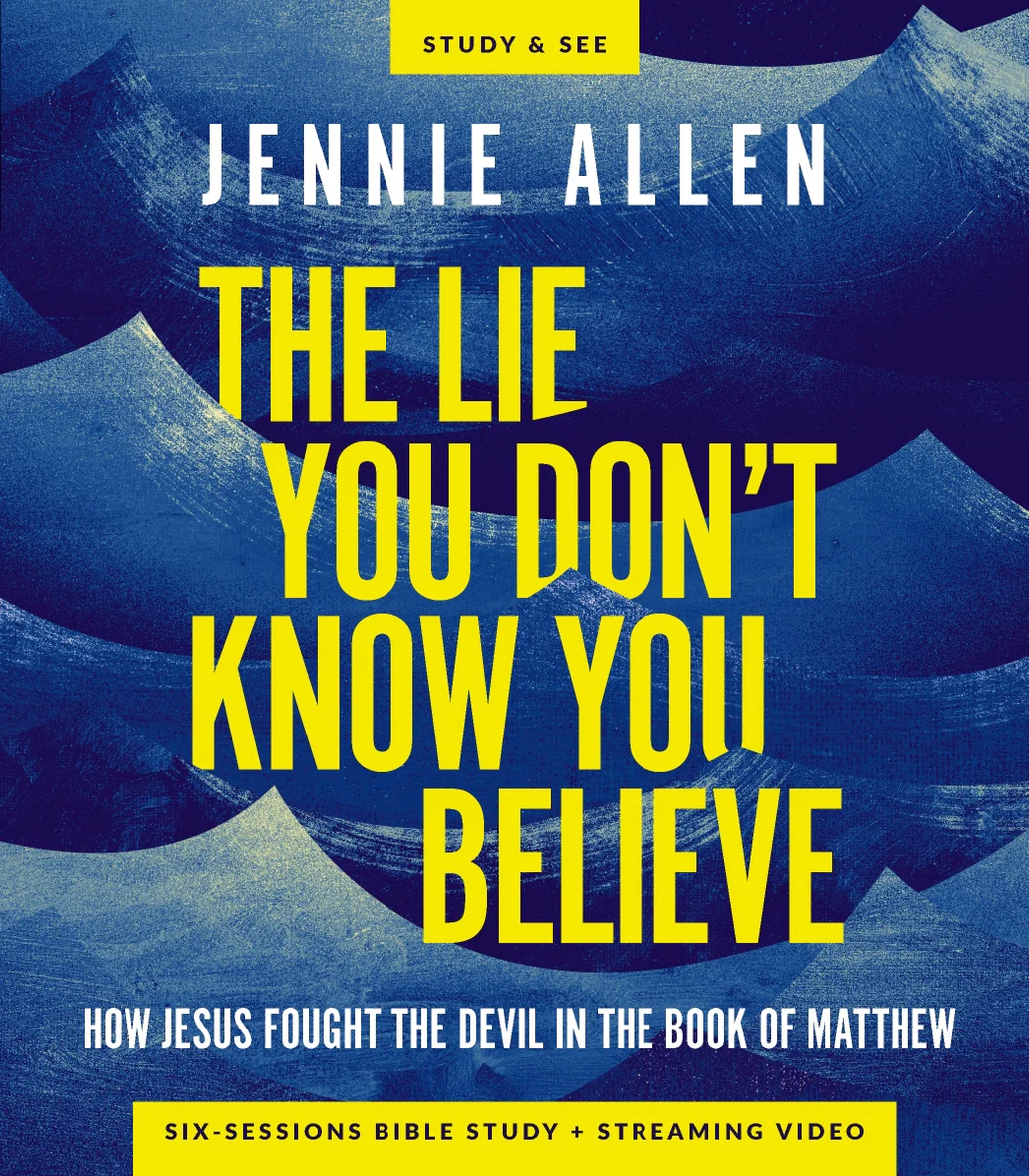  The Lie You Don't Know You Believe Bible Study Guide plus Streaming Video