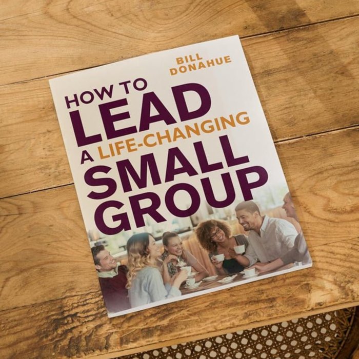 How to Lead a Life-Changing Small Group