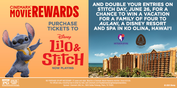 PURCHASE TICKETS TO LILO & STITCH | AND DOUBLE YOUR ENTRIES ON STITCH DAY, JUNE 26, FOR A CHANCE TO WIN A VACATION FOR A FAMILY OF FOUR TO AULANI, A DISNEY RESORT AND SPA IN KO OLINA, HAWAI'I