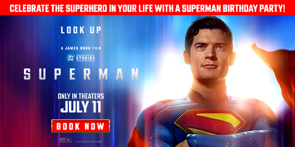 SUPERMAN | CELEBRATE THE SUPERHERO IN YOUR LIFE WITH A SUPERMAN BIRTHDAY PARTY! | BOOK NOW >