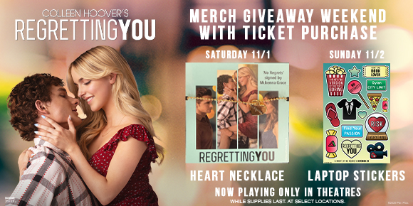 REGRETTING YOU | MERCH GIVEAWAY WEEKEND WITH TICKET PURCHASE | SATURDAY 11/1 HEART NECKLACE | SUNDAY 11/2 LAPTOP STICKERS | NOW PLAYING ONLY IN THEATRES 