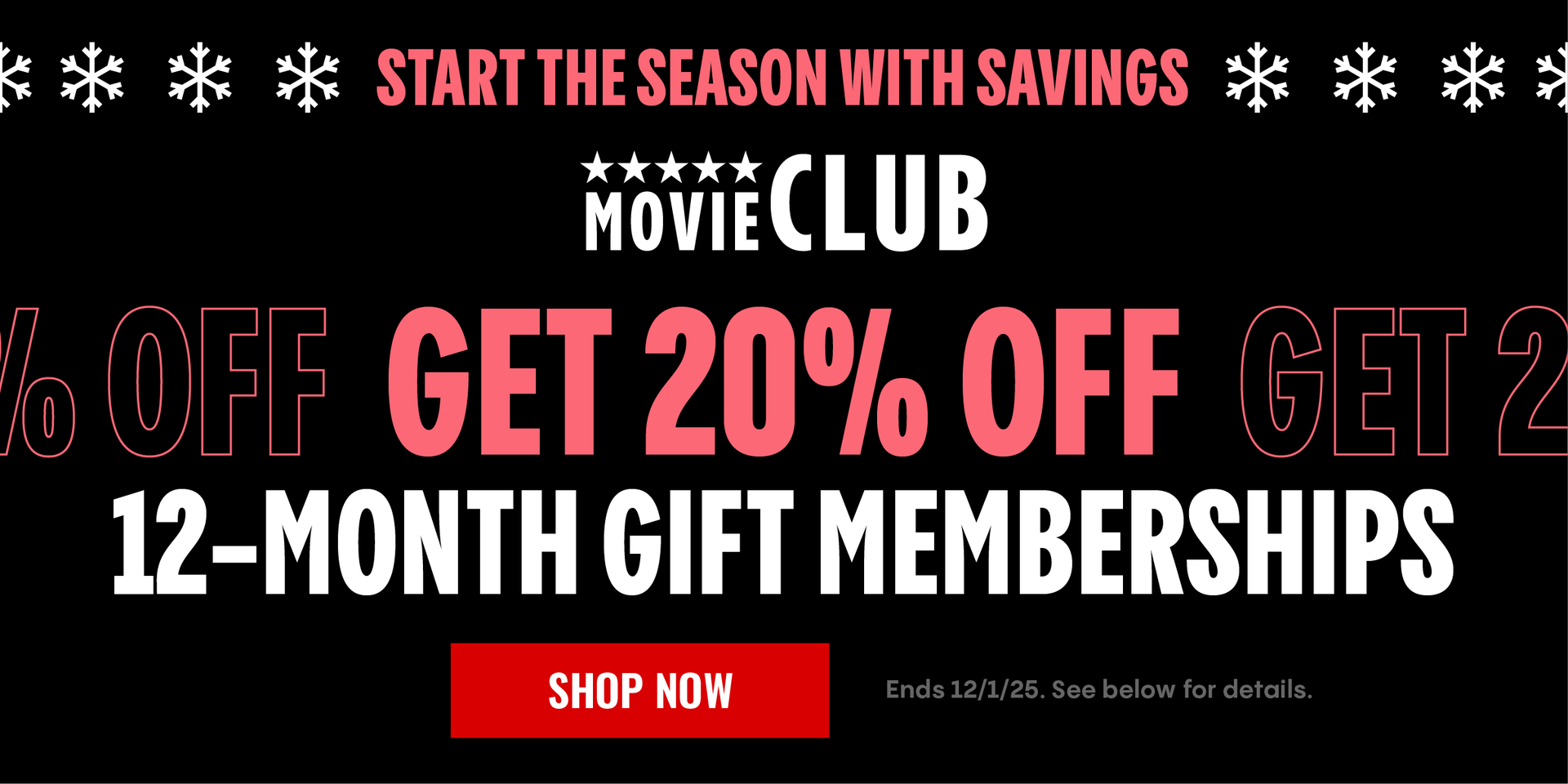 START THE SEASON WITH SAVINGS | MOVIE CLUB | GET 20% OFF 12-MONTH GIFT MEMBERSHIPS | SHOP NOW > | Ends 12/1/25. See below for details. 