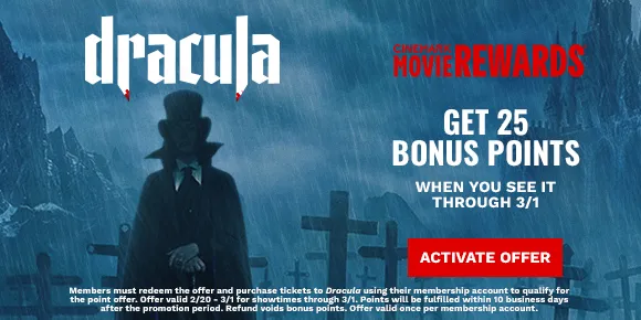 DRACULA | GET 25 BONUS POINTS | WHEN YOU SEE IT THROUGH 3/1 | ACTIVATE OFFER >