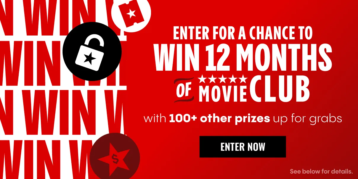 ENTER FOR A CHANCE TO WIN 12 MONTHS OF MOVIE CLUB | with 100+ other prizes up for grabs | ENTER NOW > 