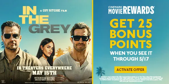IN THE GREY | GET 25 BONUS POINTS WHEN YOU SEE IT THROUGH 5/17 | ACTIVATE OFFER >