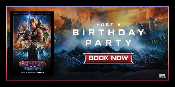 MASTERS OF THE UNIVERSE | HOST A BIRTHDAY PARTY | BOOK NOW >