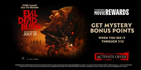 EVIL DEAD BURN | GET MYSTERY BONUS POINTS WHEN YOU SEE IT THROUGH 7/12 | ACTIVATE OFFER >
