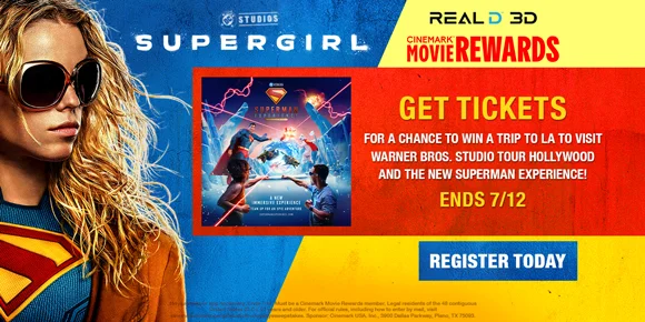 SUPERGIRL | GET TICKETS FOR A CHANCE TO WIN A TRIP TO LA TO VISIT WARNER BROS. STUDIO TOUR HOLLYWOOD AND THE NEW SUPERMAN EXPERIENCE! | ENDS 7/12 | REGISTER TODAY >