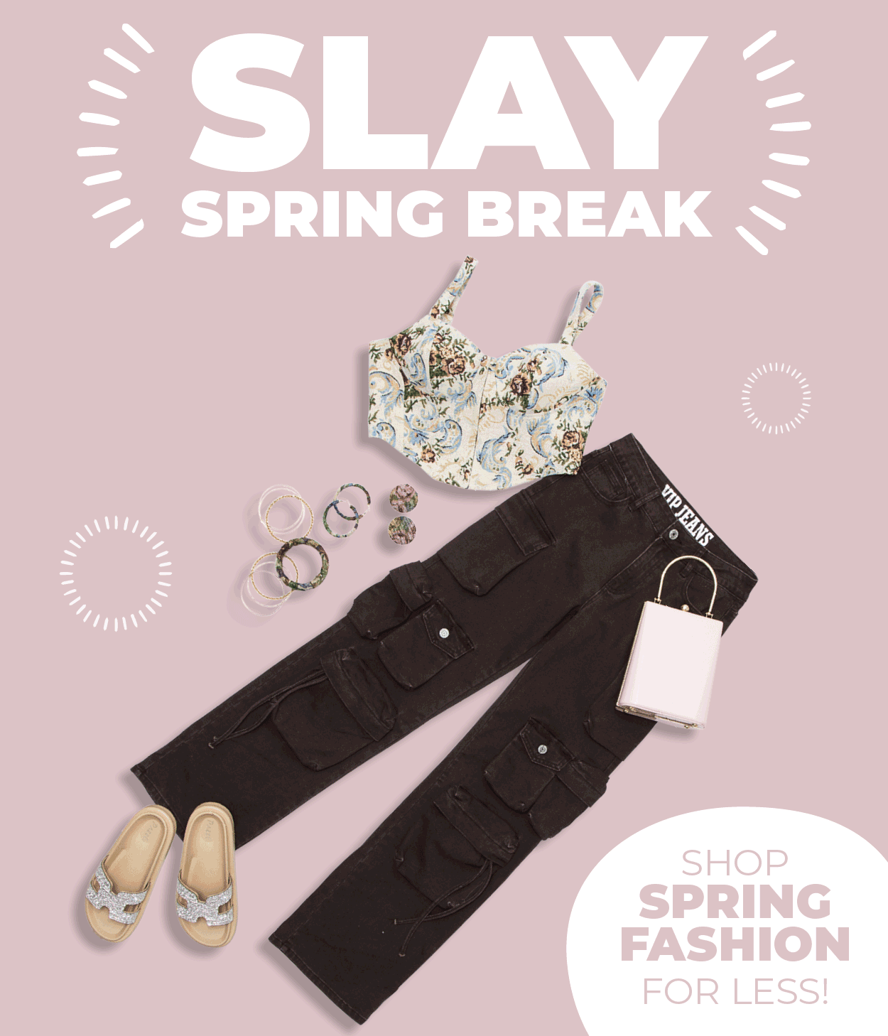 Slay Spring Break — Shop Spring Fashion For Less
