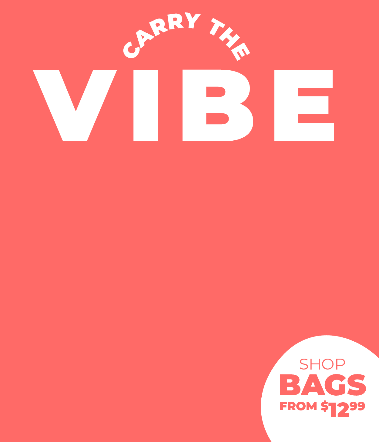 Carry the Vibe — Shop Bags from $12.99