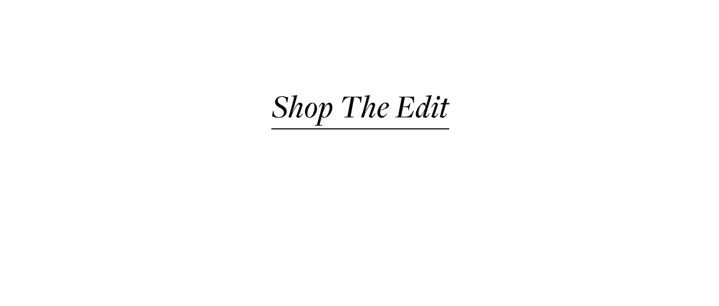 Shop the Edit