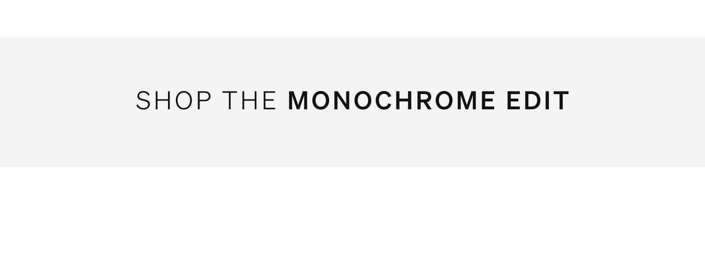 Shop the Monochromatic Edit