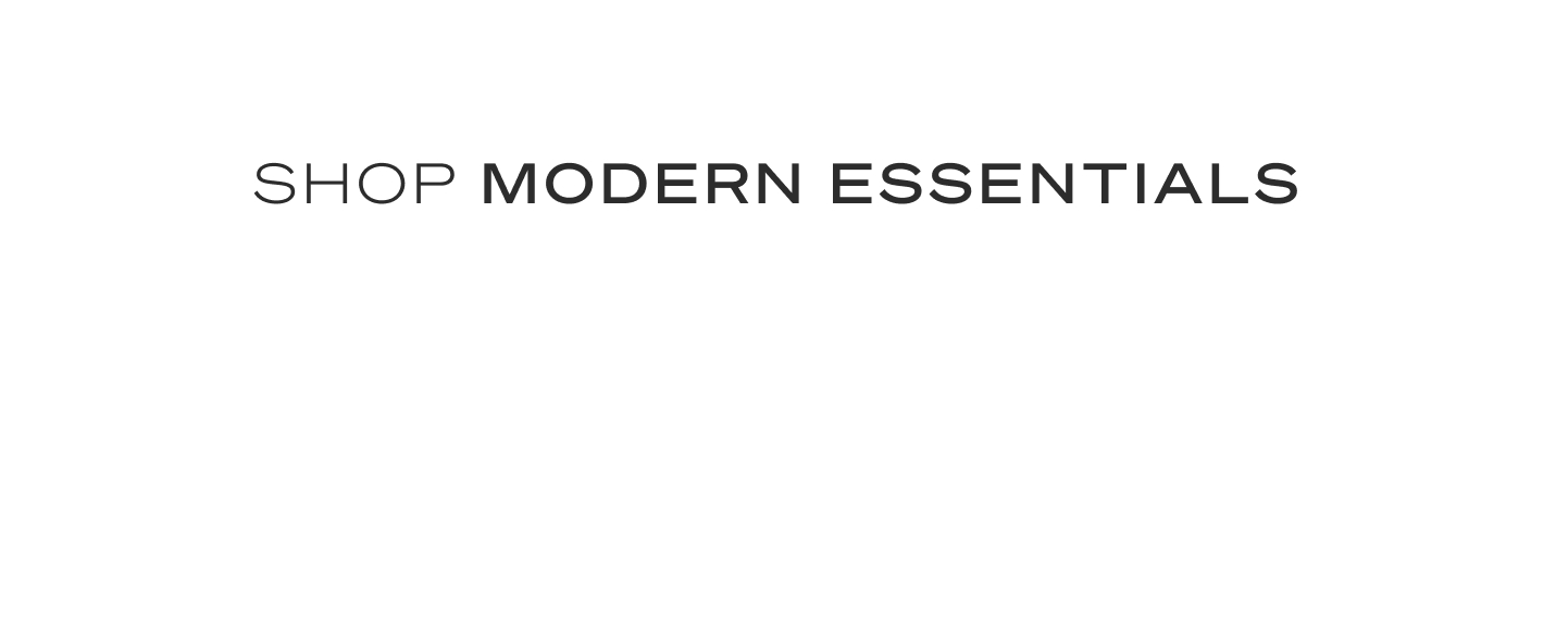 Shop Modern Essentials