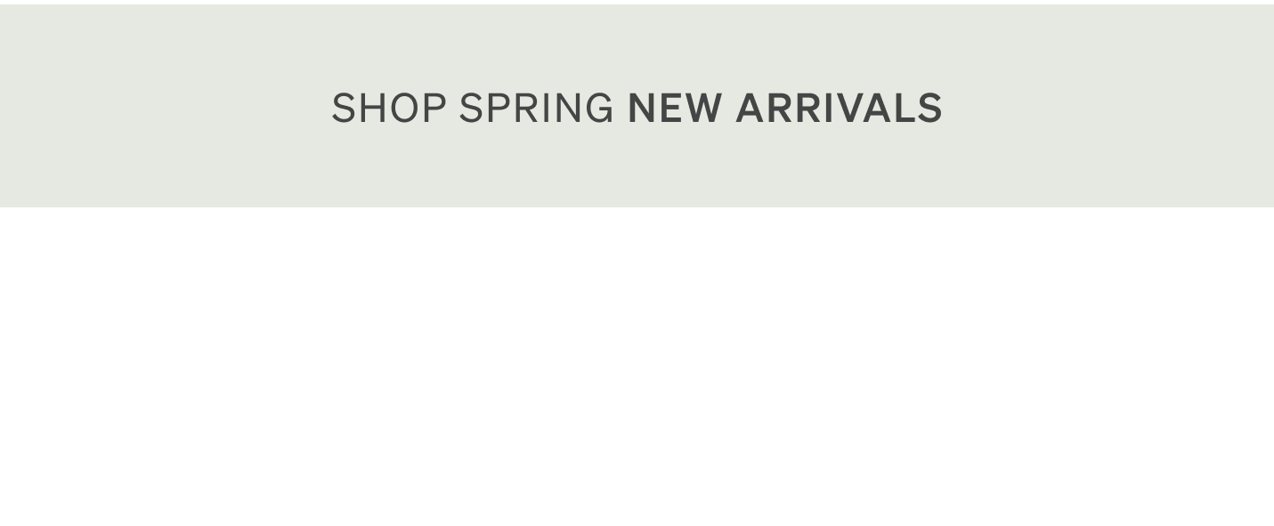 Shop Spring New Arrivals