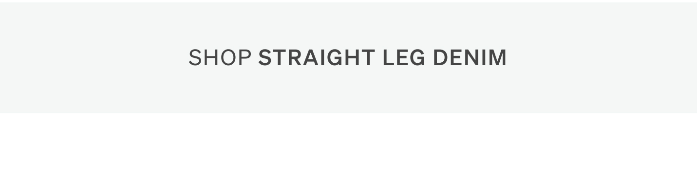 Shop Straight Leg Denim