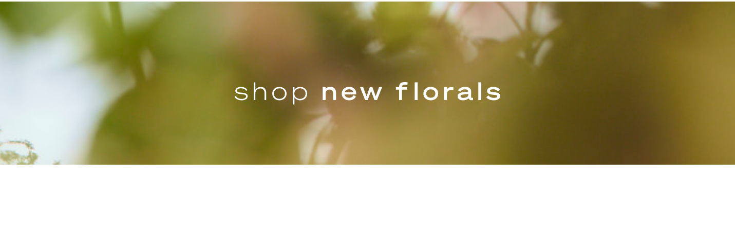 Shop New Florals