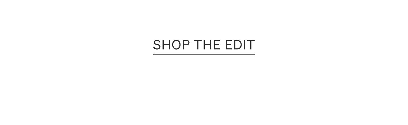 Shop the Edit