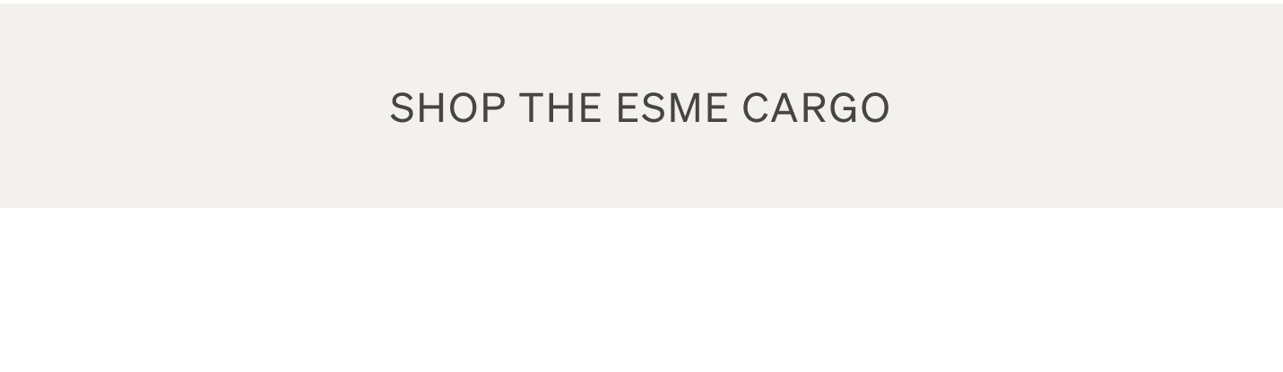 Shop the Esme Cargo