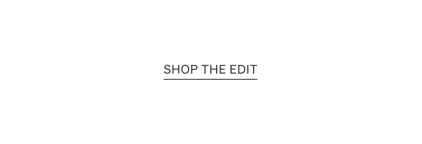 Shop The Edit