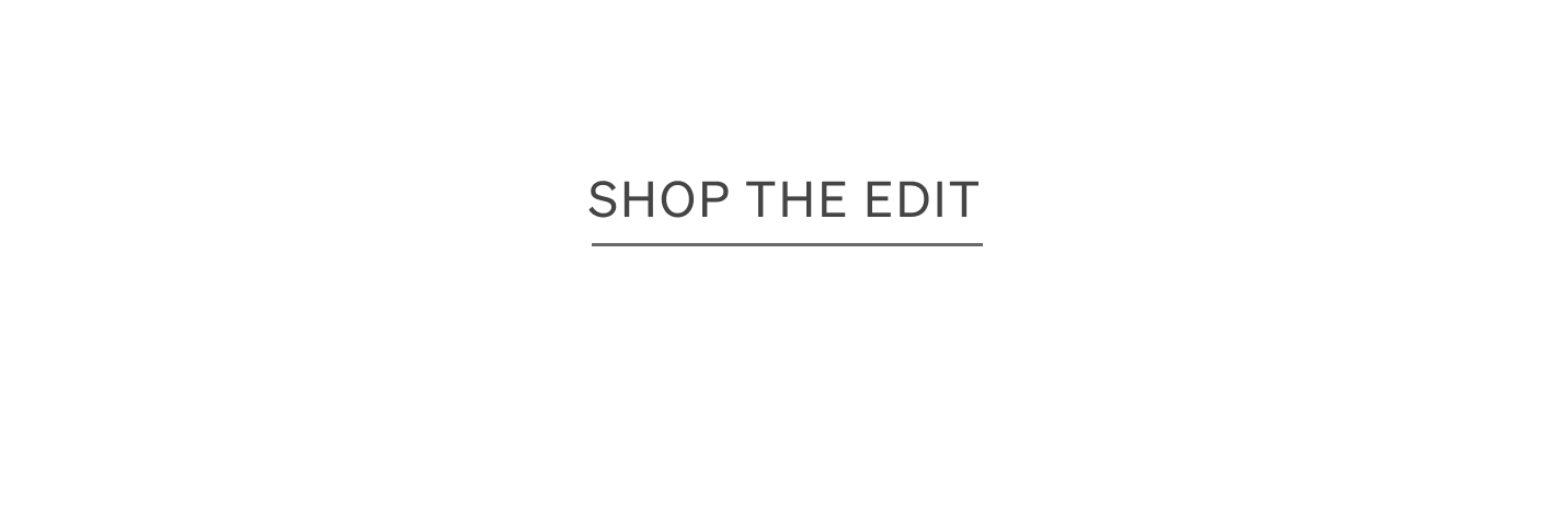 Shop The Edit