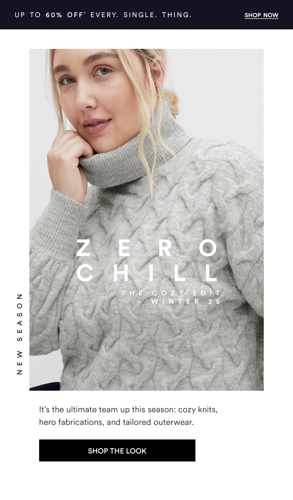 Up to 60% Off* Every. Single. Thing.