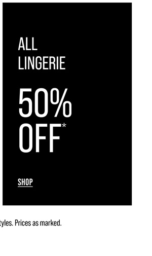 Shop 50% Off* All Lingerie