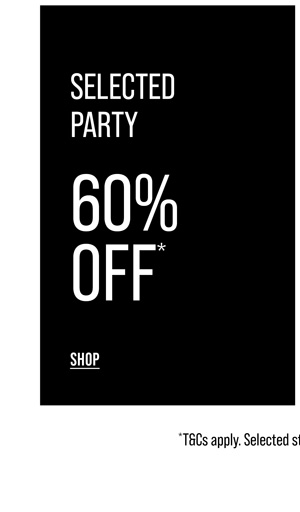 Shop 60% Off* Selected Party Styles