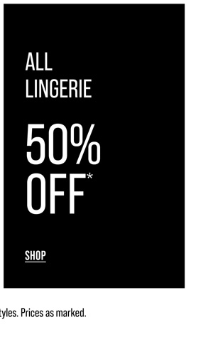 Shop 50% Off* All Lingerie