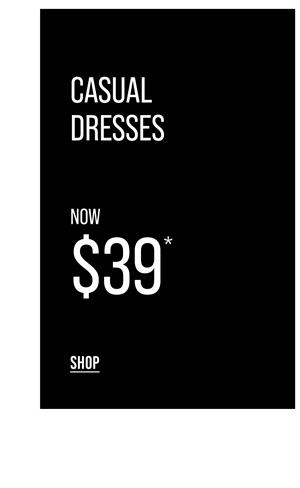 Shop Selected Dresses Now $39*