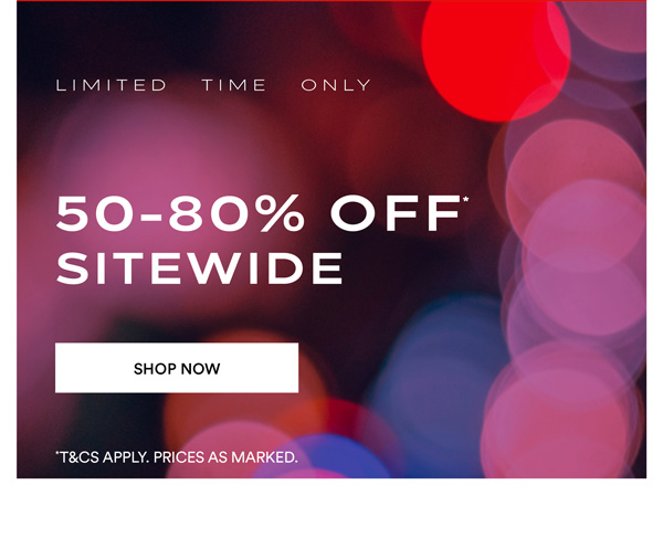 Shop 50-80% Off* Sitewide