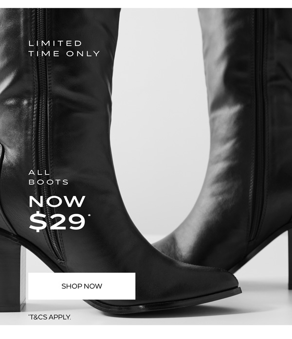 Shop All Boots Now $29*