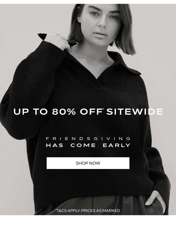 Shop Up to 80% Off* Sitewide