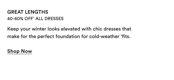 Shop 40-60% Off* All Dresses