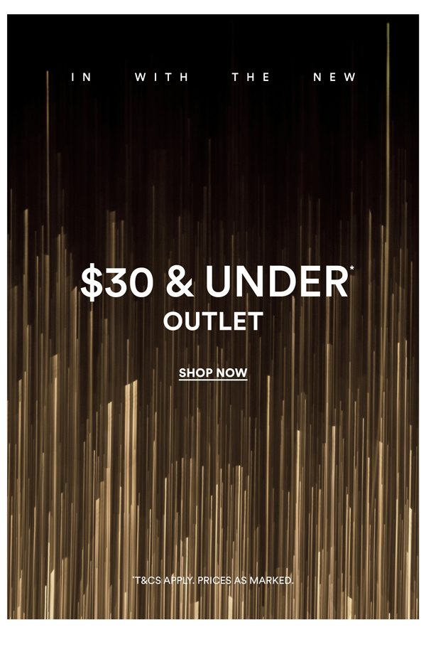 Shop All Outlet Now $30 & Under*