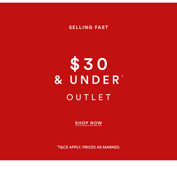 Shop $30 Outlet*