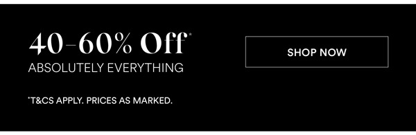 Shop 40-60% Off* Sitewide