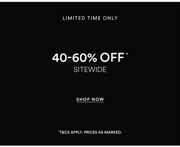 Shop 40-60% Off* Sitewide