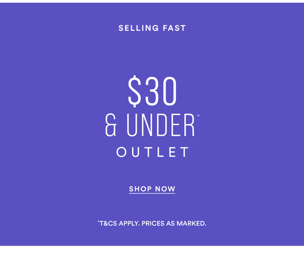 Shop $30 & Under Outlet*