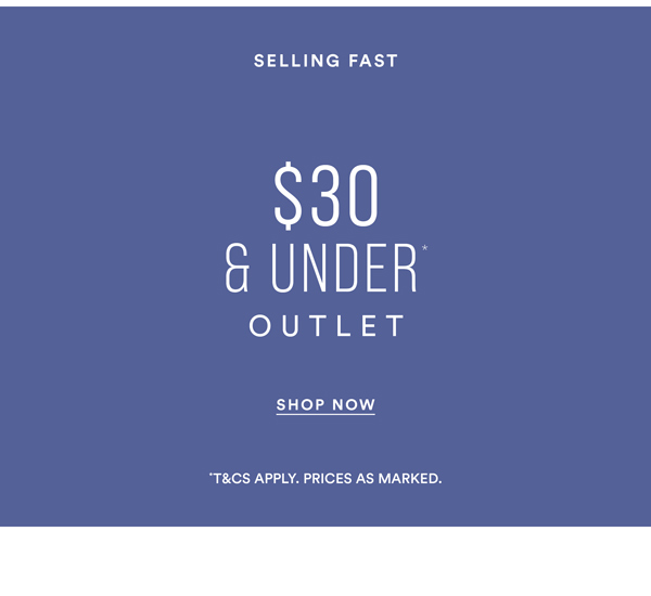 Shop $30 & Under* Outlet