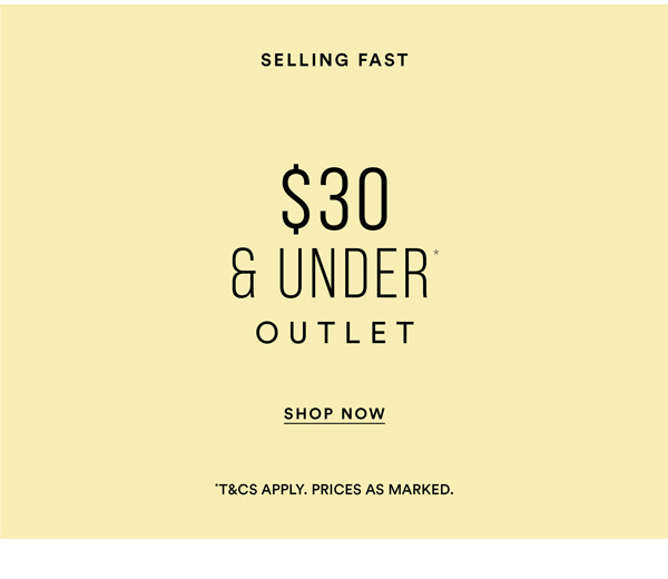 Shop $30 & Under* Outlet