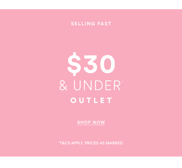 Shop $30 & Under* Outlet