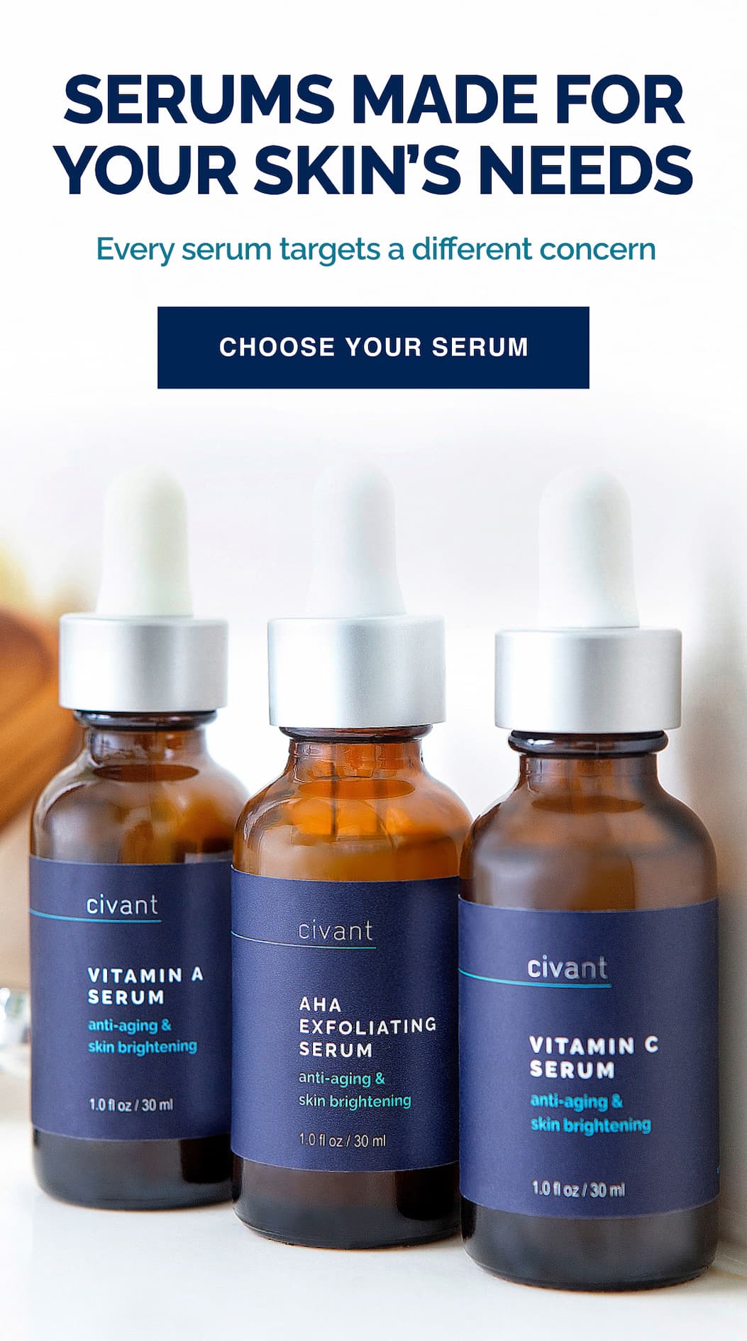 Serums made for your skin's needs.