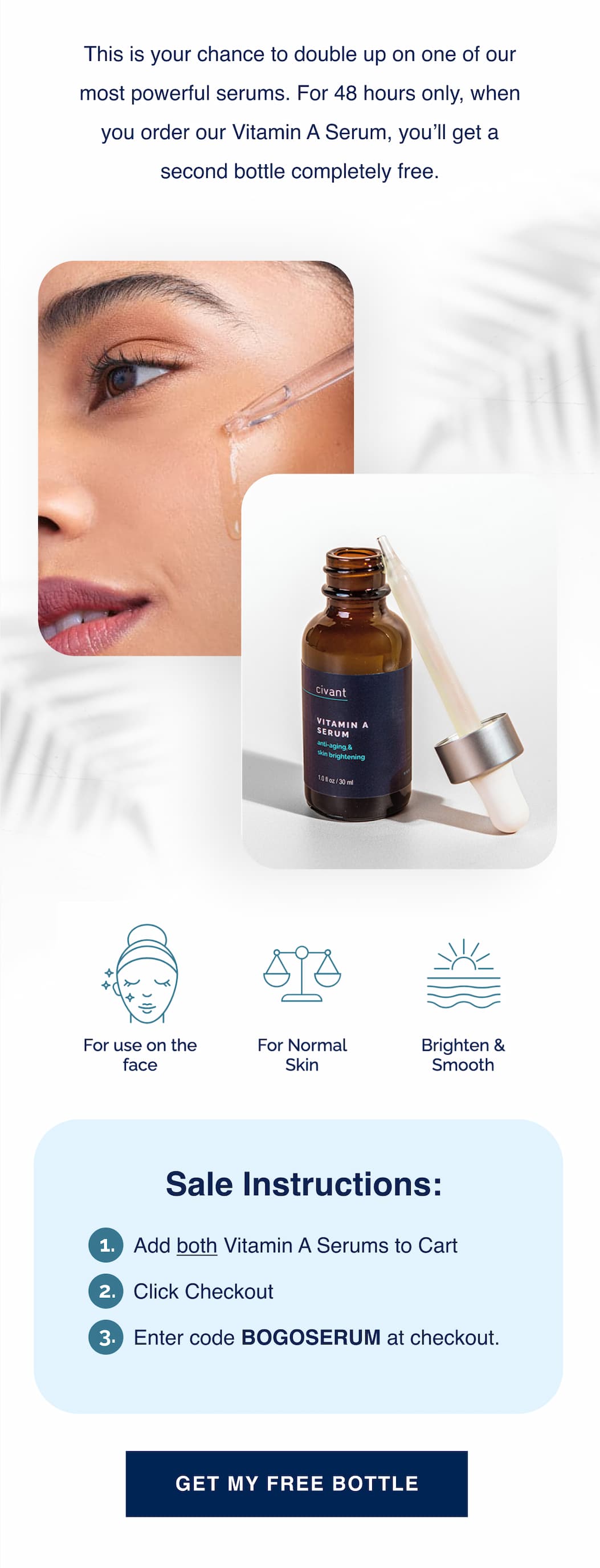 This is your chance to double up on one of our most powerful serums. For 48 hours only, when you order our Vitamin A Serum, you’ll get a second  bottle completely free.