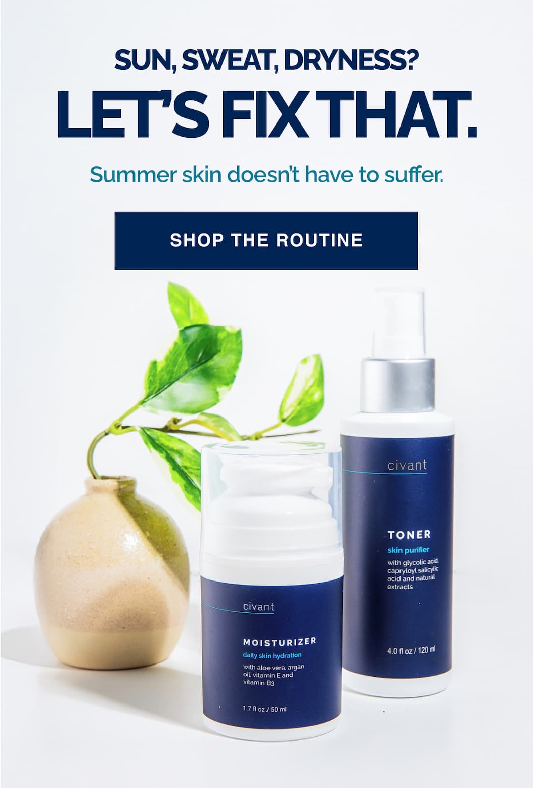Sun, sweat, dryness? Let's fix that.