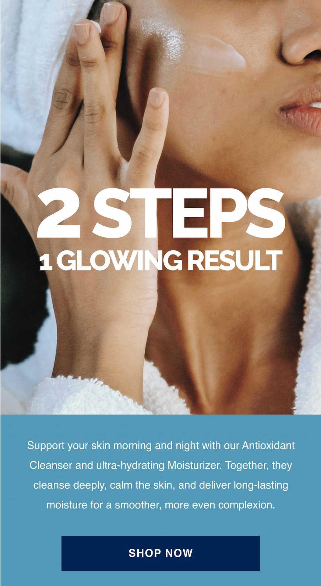 2 steps. 1 glowing result.