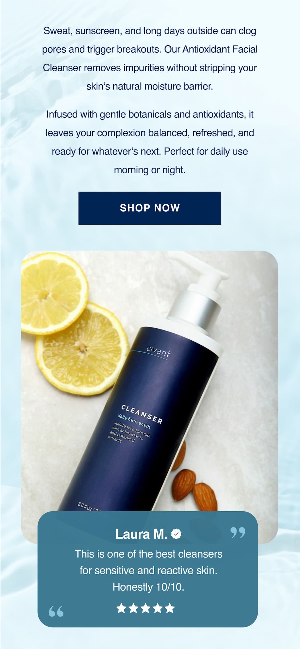 Clean. calm, refreshed skin.